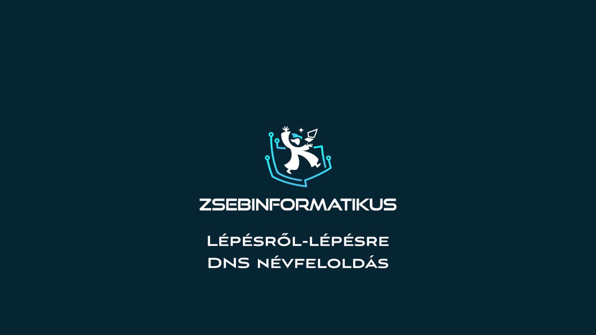 Lépésről-Lépésre: DNS névfeloldási folyamat